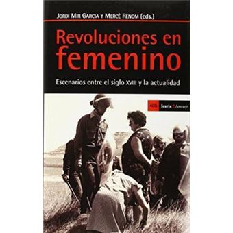 Revoluciones en femenino : escenarios entre el siglo XVIII y la actualidad - 1