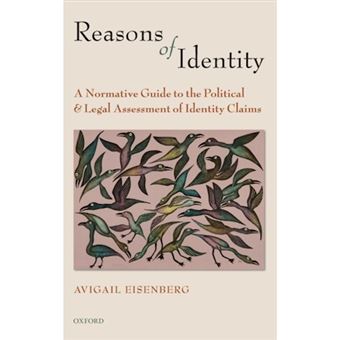 Reasons of Identity - A Normative Guide to the Political and Legal Assessment of Identity Claims - Hardback - 2009 - 1