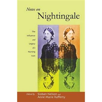 Notes on Nightingale - The Influence and Legacy of a Nursing Icon - Paperback - 2010 - 1