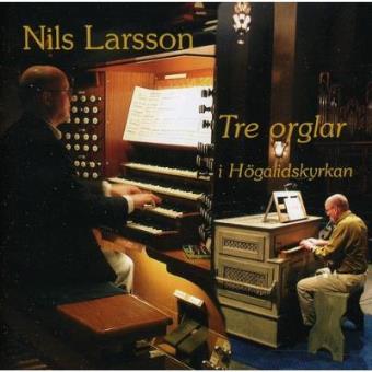 Nils Larsson: Tre Orglar I Hogalidskyrkan - 1