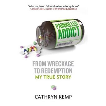 Painkiller Addict - from Wreckage to Redemption - My True Story - Paperback - 2012 - 1