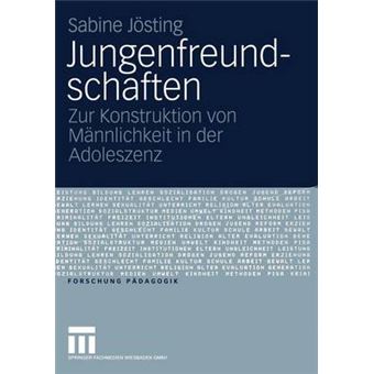 Jungenfreundschaften - Zur Konstruktion Von Mannlichkeit in Der Adoleszenz - Paperback / softback - 2005 - 1