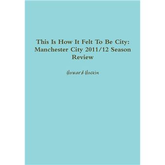 This Is How It Felt To Be City Manchester City 201112 Season Review - 1