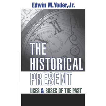 The Historical Present - Uses and Abuses of the Past - Paperback - 1997 - 1