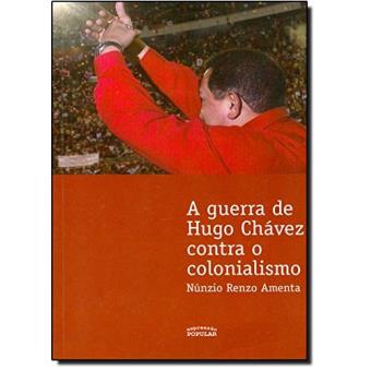 Guerra de Hugo Chavez Contra o Colonialismo - 1