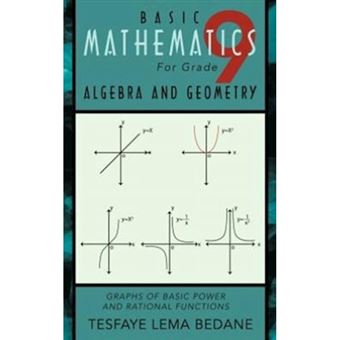 BASIC MATHEMATICS For Grade 9 ALGEBRA AND GEOMETRY - Graphs of Basic Power and Rational Functions - Hardback - 2012 - 1