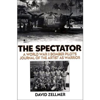 The Spectator - A World War II Bomber Pilot's Journal of the Artist as Warrior - Hardback - 1999 - 1