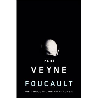 Foucault - His Thought, His Character - Paperback - 2010 - 1