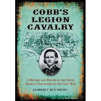 Cobb's Legion Cavalry - A History and Roster of the Ninth Georgia Volunteers in the Civil War - Paperback - 2011 - 1