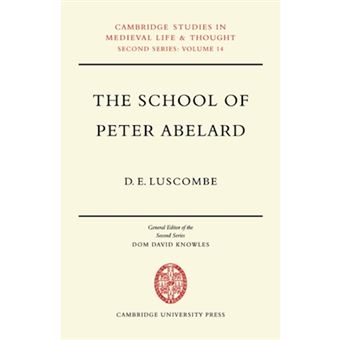 The School of Peter Abelard - The Influence of Abelard's Thought in the Early Scholastic Period - Paperback - 2008 - 1
