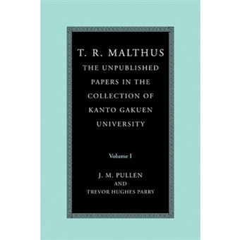 T. R. Malthus: The Unpublished Papers in the Collection of Kanto Gakuen University: Volume 1 - Paperback - 2011 - 1