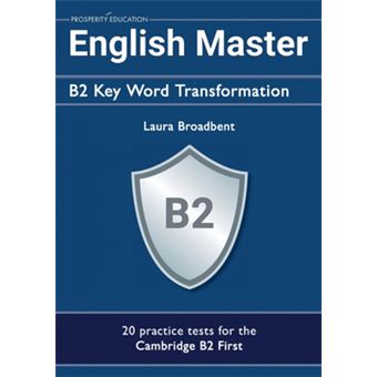 English Master B2 Key Word Transformation 20 Practice Tests For The Cambridge First 200 Test Questions With Answer Keys - 1