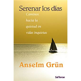 Serenar los dias. caminos hacia la quietud en vidas