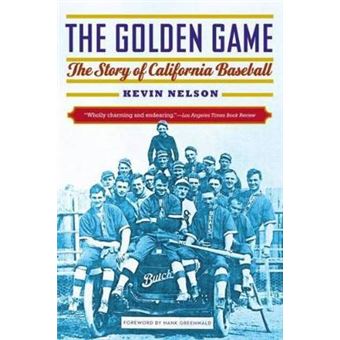 The Golden Game - The Story of California Baseball - Paperback - 2015 - 1