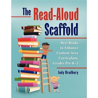 The Read-Aloud Scaffold - Best Books to Enhance Content Area Curriculum, Grades Pre-K-3 - Paperback - 2011 - 1