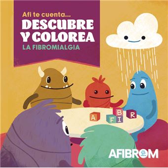 Afi Te Cuenta... Descubre Y Colorea La Fibromialgia - 1