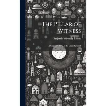 The Pillar Of Witness A Scriptural View Of The Great Pyramid - 1