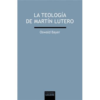 La Teología De Martín Lutero - 1