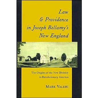 Law and Providence in Joseph Bellamy's New England - The Origins of the New Divinity in Revolutionary America - Hardback - 1994 - 1
