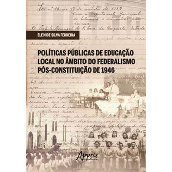 Políticas Públicas De Educação Local No Âmbito Do Federalismo Pós-Constituição De 1946 - 1