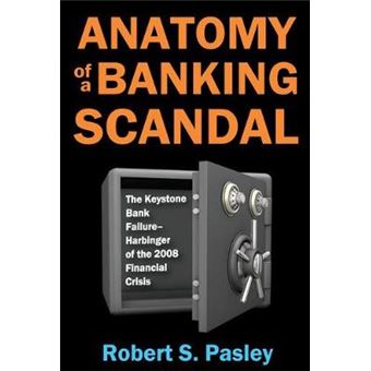 Anatomy Of A Banking Scandal The Keystone Bank Failureharbinger Of The 2008 Financial Crisis - 1