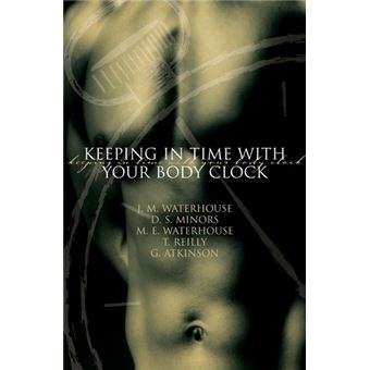 Keeping in Time with Your Body Clock - A Guide to Maximising Your Mental and Physical Potential - Paperback - 2002 - 1
