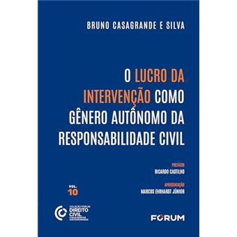 O Lucro Da Intervenção Como Gênero Autônomo Da Responsabilidade Civil - 1