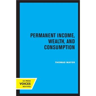 Permanent Income Wealth And Consumption - 1