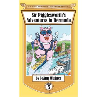 Sir Pigglesworth's Adventures In Bermuda - 1