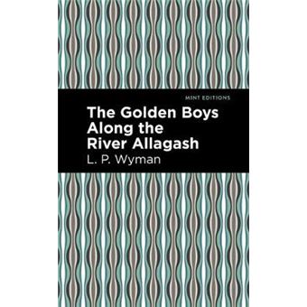 The Golden Boys Along The River Allagash Mint Editions - 1