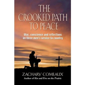 THE Crooked Path to Peace - War, Conscience and Reflections on Three Men's Service to Country - Paperback - 2013 - 1