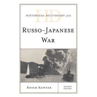 Historical Dictionary Of The Russo-Japanese War, Second Edition - 1