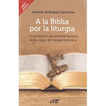 A La Biblia Por La Liturgia Comentarios A Las Primeras Lecturas De Las