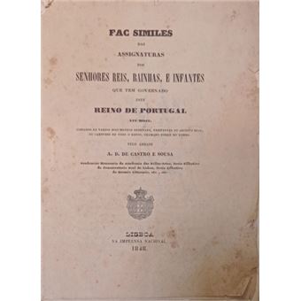 Fac similes das assignaturas dos senhores reis, rainhas, e infantes que tem governado este reino de portugal até hoje [+additamento] - 1
