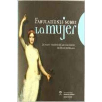Fabulaciones sobre la mujer : la imagen femenina en las cole - 1