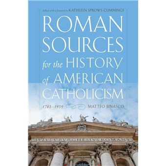 Roman Sources For The History Of American Catholicism, 17631939 - 1