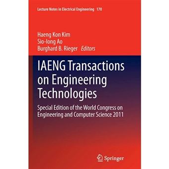 IAENG Transactions on Engineering Technologies - Special Edition of the World Congress on Engineering and Computer Science 2011 - Paperback - 2014 - 1