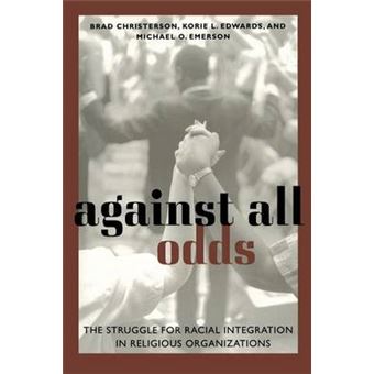 Against All Odds The Struggle For Racial Integration In Religious Organizations - 1