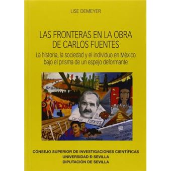 Las fronteras en la obra de Carlos Fuentes : la historia, la sociedad y el individuo en México bajo el prisma de un espejo deformante - 1
