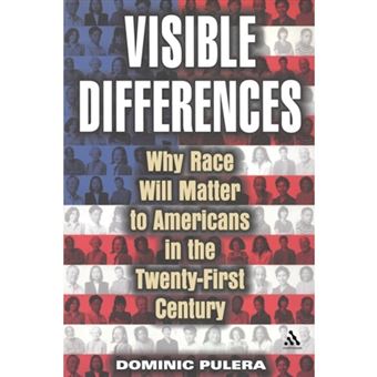 Visible Differences - Why Race Will Matter to Americans in the Twenty-First Century - Paperback - 2003 - 1
