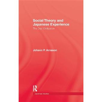 Social Theory And Japanese Experience The Dual Civilization - 1