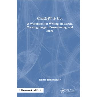ChatGPT & Co.: A Workbook for Writing, Research, Creating Images, Programming, and More - 1