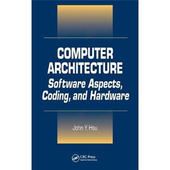 Computer Architecture - Software Aspects, Coding and Hardware - Hardback - 2001 - 1