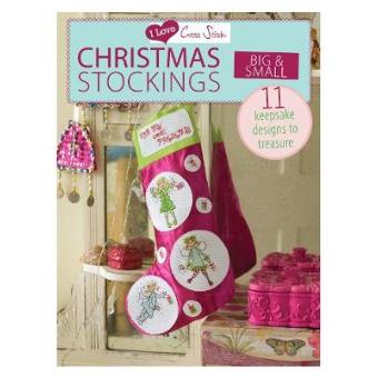 I Love Cross Stitch: Christmas Stockings Big & Small - 11 Keepsake Designs to Treasure - Paperback - 2013 - 1