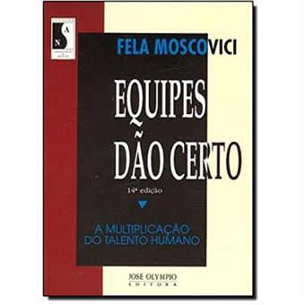Equipes Dão Certo. A Multiplicação Do Talento Humano - 1