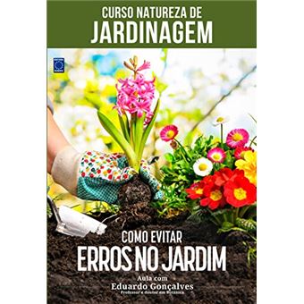 Curso Natureza De Jardinagem - Como Evitar Erros No Jardim - 1