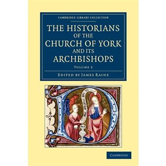 The Historians of the Church of York and its Archbishops - Paperback - 2012 - 1