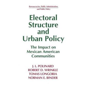 Electoral Structure and Urban Policy - Impact on Mexican American Communities - Paperback - 1994 - 1