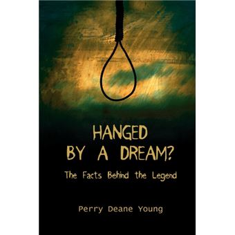 Hanged by a Dream? - The Facts Behind the Legend - Paperback / softback - 2005 - 1
