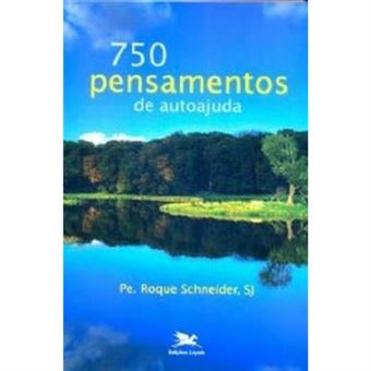 Setecentos E Cinquenta Pensamentos De Autoajuda - 1